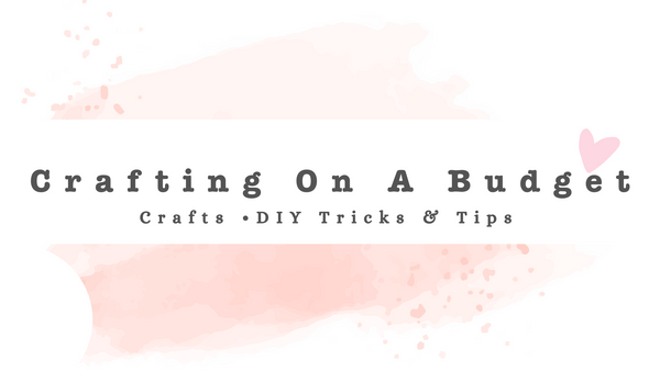 Crafting On A Budget